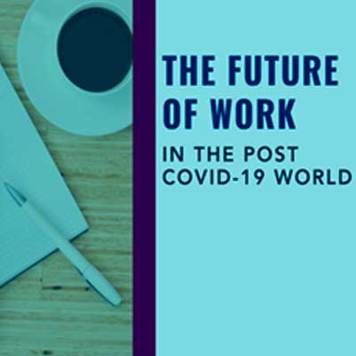 The Future of Work after Covid-19 | Aparna Sharma | Senior HR Professional & Certified Corporate Director I Editor’s Collection